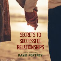 Secrets to Successful Relationships - David R. Portney