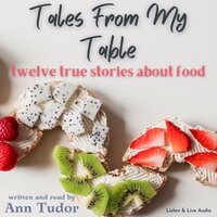 Tales From My Table - Ann Tudor