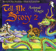 Tell Me A Story 2: Animal Magic - Amy Friedman