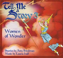 Tell Me A Story 3: Women of Wonder - Amy Friedman