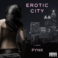 Erotic City: A Novel - Pynk