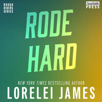 Rode Hard: Rough Riders, Book 2 - Lorelei James