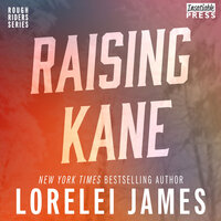 Raising Kane: Rough Riders, Book 9 - Lorelei James