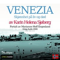 Grieg Travelogue - Venezia, Skjønnhet På Liv Og Død - Karin Helena Sjøberg