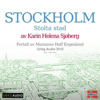 Reiseskildring - Stockholm, Stolta Stad - Karin Helena Sjøberg