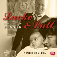 Lucke & Lull : Arvet efter en Bonnier - Björn af Kleen