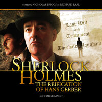 Sherlock Holmes, The Reification of Hans Gerber (Unabridged) - George Mann