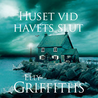 Huset vid havets slut - Elly Griffiths