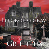 En orolig grav - Elly Griffiths