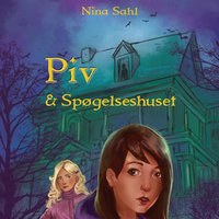 Piv og Spøgelseshuset - Nina Sahl