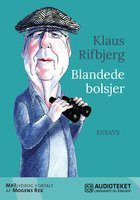 Blandede bolsjer: Essays - Klaus Rifbjerg