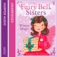 The Fairy Bell Sisters: Winter Magic - Margaret McNamara