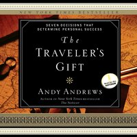 The Traveler's Gift: Seven Decisions that Determine Personal Success - Andy Andrews
