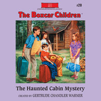 The Haunted Cabin Mystery - Gertrude Chandler Warner