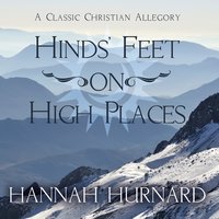 Hind's Feet on High Places - Hannah Hurnard