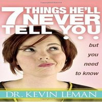 7 Things He'll Never Tell You but You Need to Know - Kevin Leman