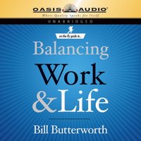 On the Fly Guide to Balancing Work and Life - Bill Butterworth