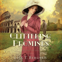 Glittering Promises: A Novel - Lisa T Bergren