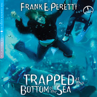 Trapped at the Bottom of the Sea - Frank E Peretti
