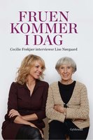 Fruen kommer i dag. Cecilie Frøkjær interviewer Lise Nørgaard - Lise Nørgaard, Cecilie Frøkjær