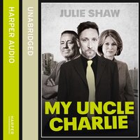 My Uncle Charlie - Julie Shaw