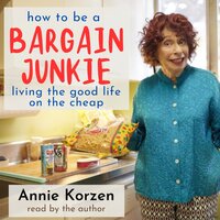 How To Be A Bargain Junkie - Annie Korzen
