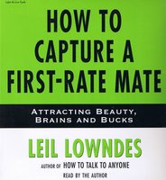 How to Capture a First-Rate Mate - Leil Lowndes