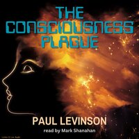 The Consciousness Plague - Paul Levinson