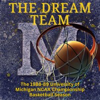 The Dream Team: The 1988-89 University of Michigan NCAA Championship Basketball Season - Larry Henry