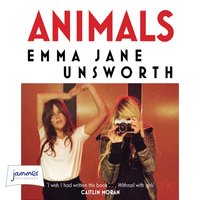 Animals - Emma Jane Unsworth