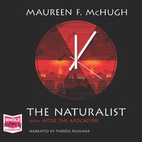 The Naturalist - Maureen F. McHugh