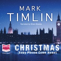 Christmas: Baby Please Come Home - Mark Timlin