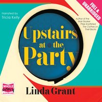 Upstairs at the Party - Linda Grant