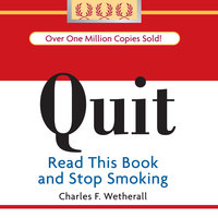 Quit: Read This Book and Stop Smoking - Charles F Wetherall