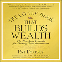 The Little Book That Builds Wealth: Morningstar's Knock-out Formula - Pat Dorsey