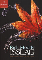 Isslag - Rick Moody