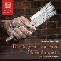 The Ragged Trousered Philanthropists - Robert Tressell