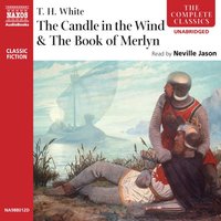 The Candle in the Wind & The Book of Merlyn - T.H. White