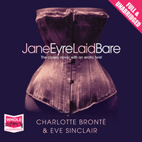 Jane Eyre Laid Bare - Eve Sinclair
