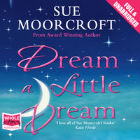 Dream a Little Dream - Sue Moorcroft