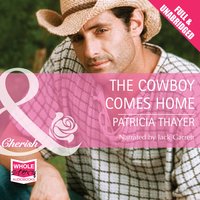 The Cowboy Comes Home - Patricia Thayer