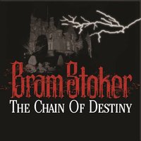 The Chain of Destiny - Bram Stoker