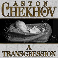 A Transgression - Anton Chekhov