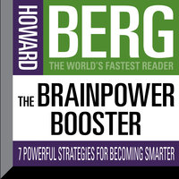The Brainpower Booster: Seven Powerful Strategies For Becoming Smarter - Howard Stephen Berg