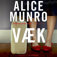 Væk: Noveller - Alice Munro