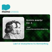 Grimms Eventyr Vol.2 - med fullcast/ensembleindlæsninger. - Bdr. Grimm