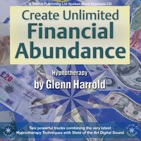 Create Unlimited Financial Abundance - Glenn Harrold