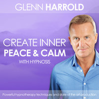 Creating Inner Peace & Calm - Glenn Harrold
