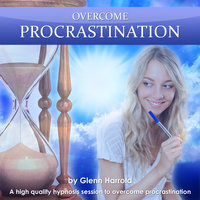 Overcome Procrastination - Glenn Harrold