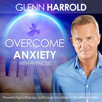 Overcome Anxiety - Glenn Harrold